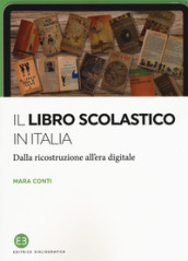 Il libro scolastico in Italia. Dalla ricostruzione all era digitale