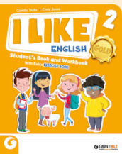 I like English. Gold. With Student s book, Active book, Exercise book. Per la Scuola elementare. Con e-book. Con espansione online. Vol. 2