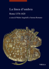 La linea d ombra. Roma 1378-1420