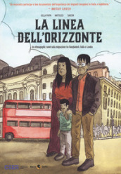 La linea dell orizzonte. Un etnographic novel sulla migrazione tra Bangladesh, Italia e Londra