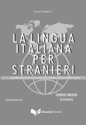 La lingua italiana per stranieri. Con le 3000 parole piu  usate nell italiano (regole essenziali, esercizi ed esempi d autore)