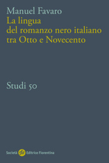 La lingua del romanzo nero italiano tra Otto e Novecento