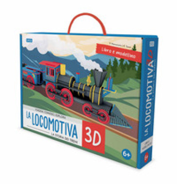 La locomotiva 3D. La storia dei treni. Viaggia, conosci, esplora. Ediz. a colori. Con modellino 3D