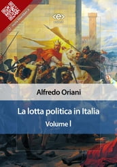La lotta politica in Italia. Volume I