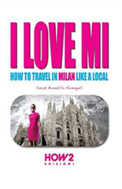I love MI. How to travel in Milan like a local