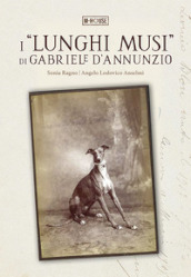 I «lunghi musi» di Gabriele d Annunzio