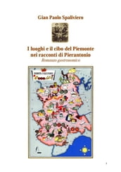 I luoghi e il cibo del piemonte nei racconti di Pierantonio - Romanzo gastronomico