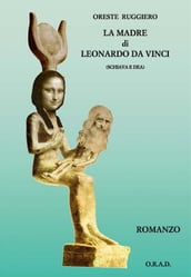 La madre di Leonardo da Vinci (schiava e dea)