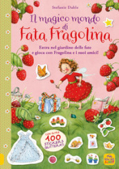 Il magico mondo di Fata Fragolina. Entra nel giardino delle fate e gioca con Fragolina e i suoi amici!