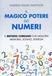 Il magico potere dei numeri. Il metodo coreano che migliora memoria, sonno, energia