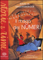 Il mago dei numeri. Un libro da leggere prima di addormentarsi, dedicato a chi ha paura della matematica. Ediz. a colori
