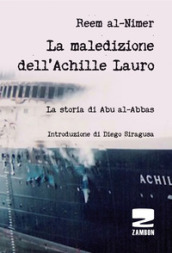La maledizione dell Achille Lauro. La storia di Abu al-Abbas