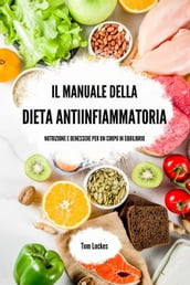 Il manuale della dieta antiinfiammatoria