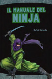 Il manuale del ninja. Ediz. a colori