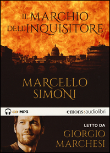 Il marchio dell'inquisitore letto da Giorgio Marchesi. Audiolibro. CD Audio formato MP3