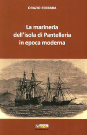 La marineria dell isola di Pantelleria in epoca moderna