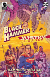 Il martello della giustizia. Black Hammer/Justice League
