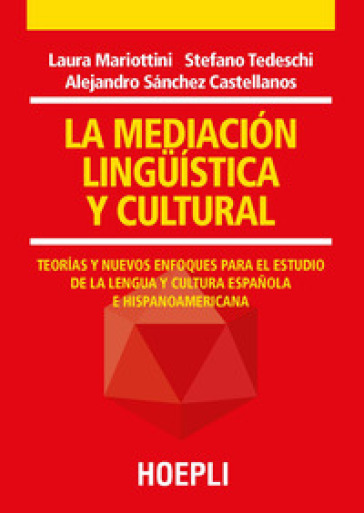 La mediacion linguistica y cultural. Teorias y nuevos enfoques para el estudio de la lengua y cultura espanola e hispanoamericana