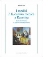 I medici e la cultura medica a Ravenna. Dall età romana a quella contemporanea