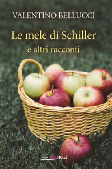 Le mele di Schiller e altri racconti
