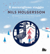 Il meraviglioso viaggio di Nils Holgersson da Selma Lagerlof. Ediz. a colori
