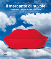 Il mercante di nuvole. Studio65: cinquant anni di futuro. Ediz. italiana e inglese