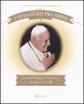 I messaggi del Papa buono. Le parole di pace e fraternità di Giovanni XXIII