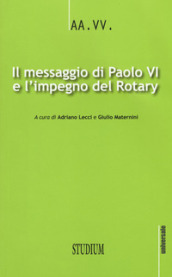 Il messaggio di Paolo VI e l impegno del Rotary