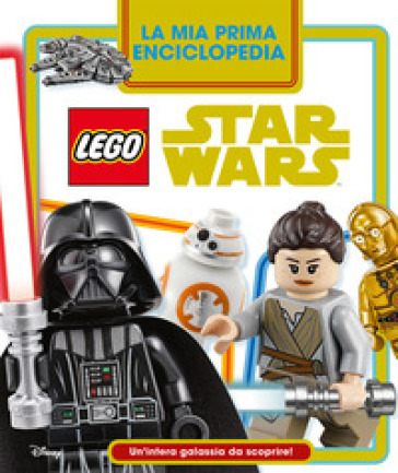 La mia prima enciclopedia Lego Star Wars. Un'intera galassia da scoprire!