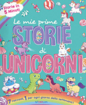 Le mie prime storie di unicorni. Ediz. a colori