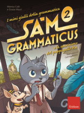I mini gialli della grammatica. 2: Sam Grammaticus e la sparizione del pappagallo blu