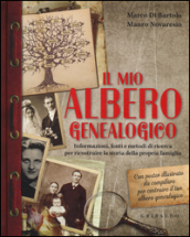 Il mio albero genealogico. Informazioni, fonti e metodi di ricerca per ricostruire la storia della propria famiglia. Con poster