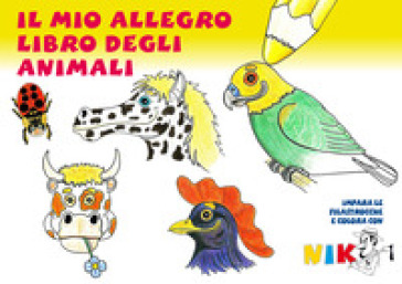 Il mio allegro libro degli animali. Impara le filastrocche e colora con Nik. Ediz. illustrata