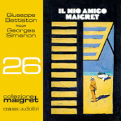 Il mio amico Maigret letto da Giuseppe Battiston. Audiolibro. CD Audio formato MP3