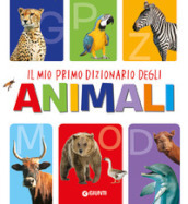 Il mio primo dizionario degli animali. Ediz. a colori