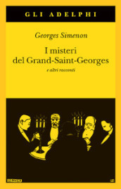 I misteri del Grand-Saint-Georges e altri racconti