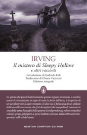 Il mistero di Sleepy Hollow e altri racconti. Ediz. integrale