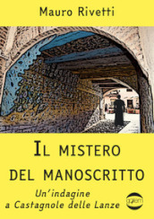 Il mistero del manoscritto. Un indagine a Castagnole delle Lanze