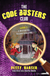 Il mistero del vecchio scheletro. The Code Busters Club