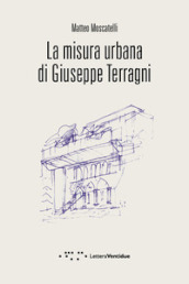 La misura urbana di Giuseppe Terragni