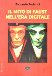 Il mito di Faust nell era digitale