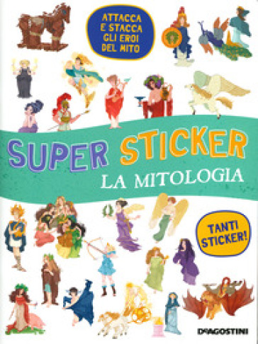 La mitologia Super sticker. Ediz. a colori