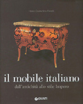 Il mobile italiano. Dall antichità allo stile impero