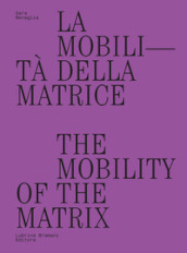 La mobilità della matrice-The mobility of the matrix