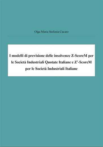 I modelli di previsione delle insolvenze Z-ScoreM per le Società Industriali Quotate Italiane e Z'-ScoreM per le Società Industriali Italiane