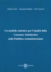 Un modello statistico per l analisi della customer satisfaction nella pubblica amministrazione