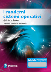 I moderni sistemi operativi. Ediz. MyLab. Con aggiornamento online