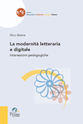 La modernità letteraria e digitale. Intersezioni pedagogiche