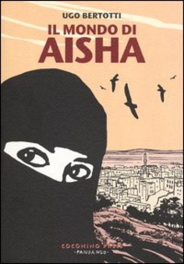 Il mondo di Aisha. Storie di donne dello Yemen
