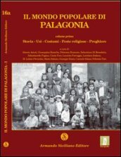 Il mondo popolare di Palagonia. 1.Storia, usi, costumi, feste religiose, preghiere